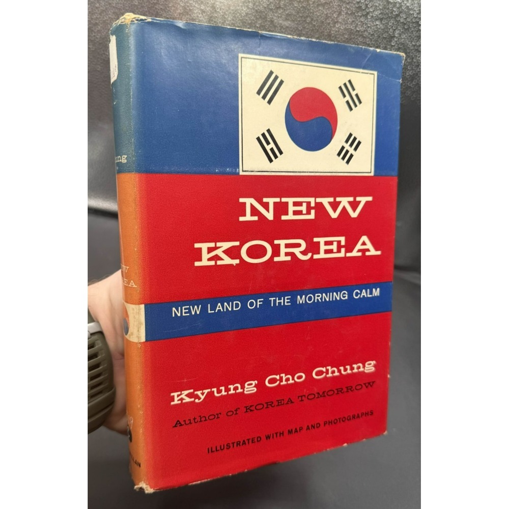New Korea by Kyung Cho Chung 1962 1st Edition Macmillan Hardcover Dust Jacket